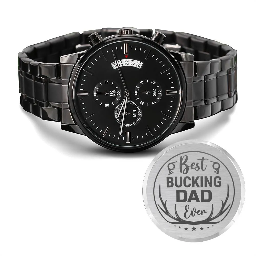 Best Bucking Dad Engraved Design Black Chronograph Watch For Dad